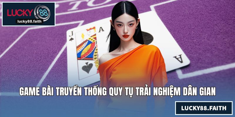 LUCKY88 | LUCKY88.COM - Link Nhà Cái LUCKY88 Mới Nhất 2026 Game bài truyền thống quy tụ trải nghiệm dân gian