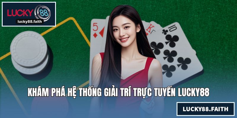 LUCKY88 | LUCKY88.COM - Link Nhà Cái LUCKY88 Mới Nhất 2026 Khám phá hệ thống giải trí trực tuyến LUCKY88